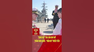 "Quái vật" tàu sân bay Mỹ thăm Hàn Quốc - "răn đe" Triều Tiên | Đảng với Dân #shorts