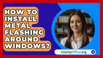 How To Install Metal Flashing Around Windows? - CountyOffice.org