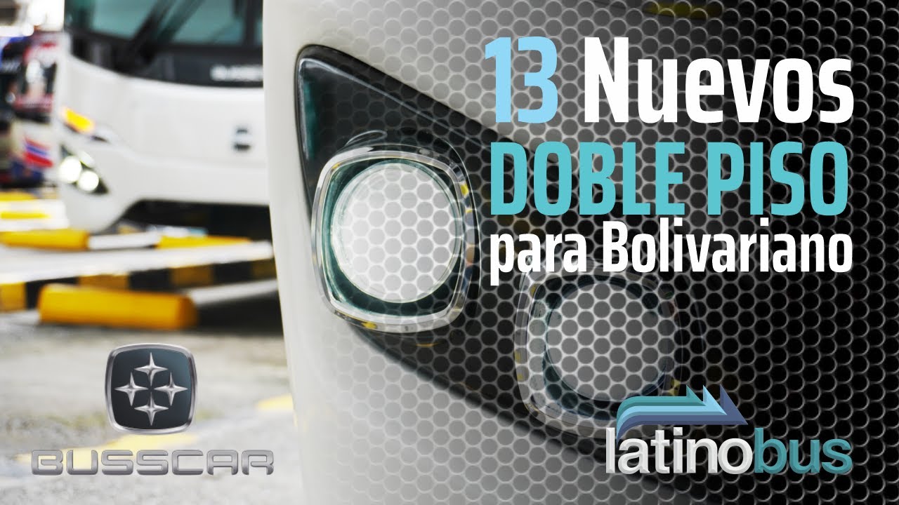 Expreso Bolivariano renueva su servicios Duobus con 13 nuevas unidades #Busscar - #Scania