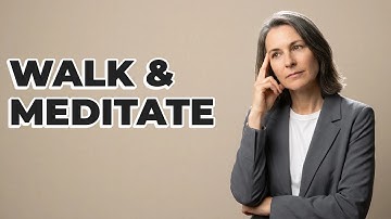 How To Begin Mindful Walking Meditation?