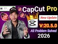 Capcut Pro 2026 New Update 20.5.0  | CapCut No Internet &amp; Template All Problem Solved 100% Working ✅