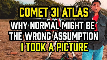 Comet 3i Atlas - Why NORMAL Might Be the WRONG Assumption - I took a PICTURE