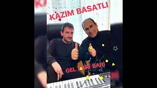 Kazim Basatli Gel Bari̇ Bari̇