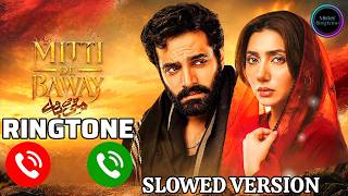 MITTI DE BAWAY Sad Ringtone (Slowed + Reverb) | Wahaj Ali - Mahira Khan | Drama OST Ringtone 2026 screenshot 3
