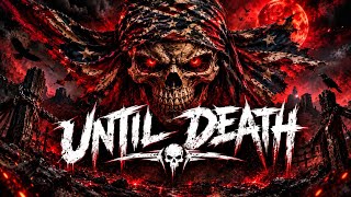 UNTIL DEATH 💀 | Dark Dirty Outlaw Country Rap Anthem | Savage Country Rap 2026