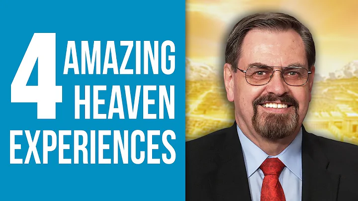 The 4 Most Amazing Experiences I Had in Heaven