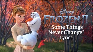 Video thumbnail of "Frozen II: "Some Things Never Change" Lyrics"