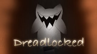 Dreadlocked| | A Halloween Song