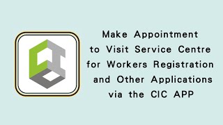 Make Appointment to Visit Service Centre for Workers Registration via the CIC APP screenshot 4