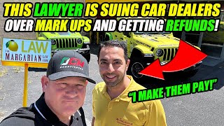 THIS LAWYER IS SUING CAR DEALERS OVER ILLEGAL MARK UPS AND GETTING REFUNDS!