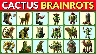 Guess Italian BRAINROT Animals | Cactus Edition | Brainrot Meme Quiz