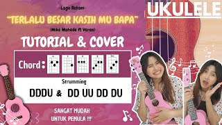 Tutorial UKULELE Mudah & Cover Lagu Rohani Terlalu Besar KasihMU BAPA buat PEMULA #worship #ukulele
