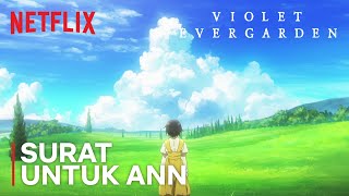 Kenapa Ann Pas Ulang Tahun Malah Nangis? | Violet Evergarden | Clip