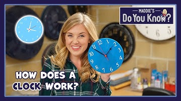 How does a Clock work? ⏰ Maddie
