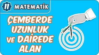 Çemberde Uzunluk Ve Dairede Alan 11. Sınıf Matematik