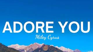 Miley Cyrus - Adore You (Lyrics)