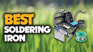 The Best Soldering Iron, All Technician Need to Know