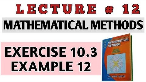BSC EXERCISE 10.3 EXAMPLE 12 METHODS BY S.M. YUSAF/CH#10 DIFFERENTIAL EQUATIONS OF HIGHER ORDER