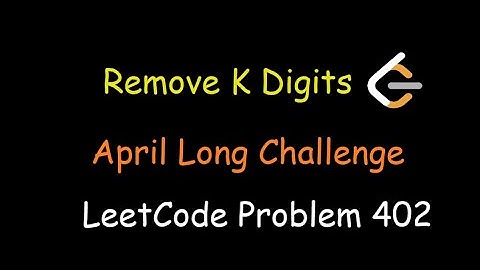 Remove K Digits | Leetcode Problem #402 | Daily Challenge | 11-04-2024