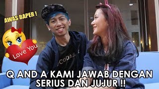 Q&A BENERAN PACARAN ? CUMAN TEMAN ? - AWAS BAPER MBLOO !