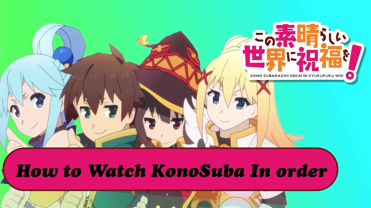 Kono Subarashii Sekai ni Shukufuku wo! / Watch Order /