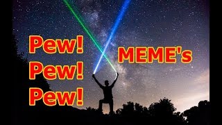 Pew Pew Pew MEME's