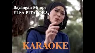 BAYANGAN MIMPI KARAOKE VOC:ELSA PITALOKA