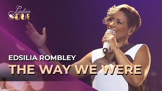 Video thumbnail of "Ladies of Soul 2015 | The Way We Were - Edsilia Rombley"