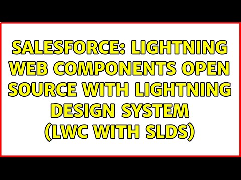 Salesforce: Lightning Web Components Open Source with Lightning Design System (lwc with slds)