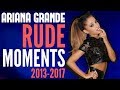 Ariana Grande - Rude Moments