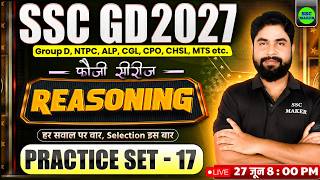 SSC GD Reasoning Classes 2027 | Reasoning Practice Set 17 | Reasoning for RRB Group D, NTPC, CGL etc