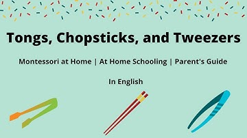 How to Use Tongs, Chopsticks, and Tweezers - A Practical Life Lesson | Parent