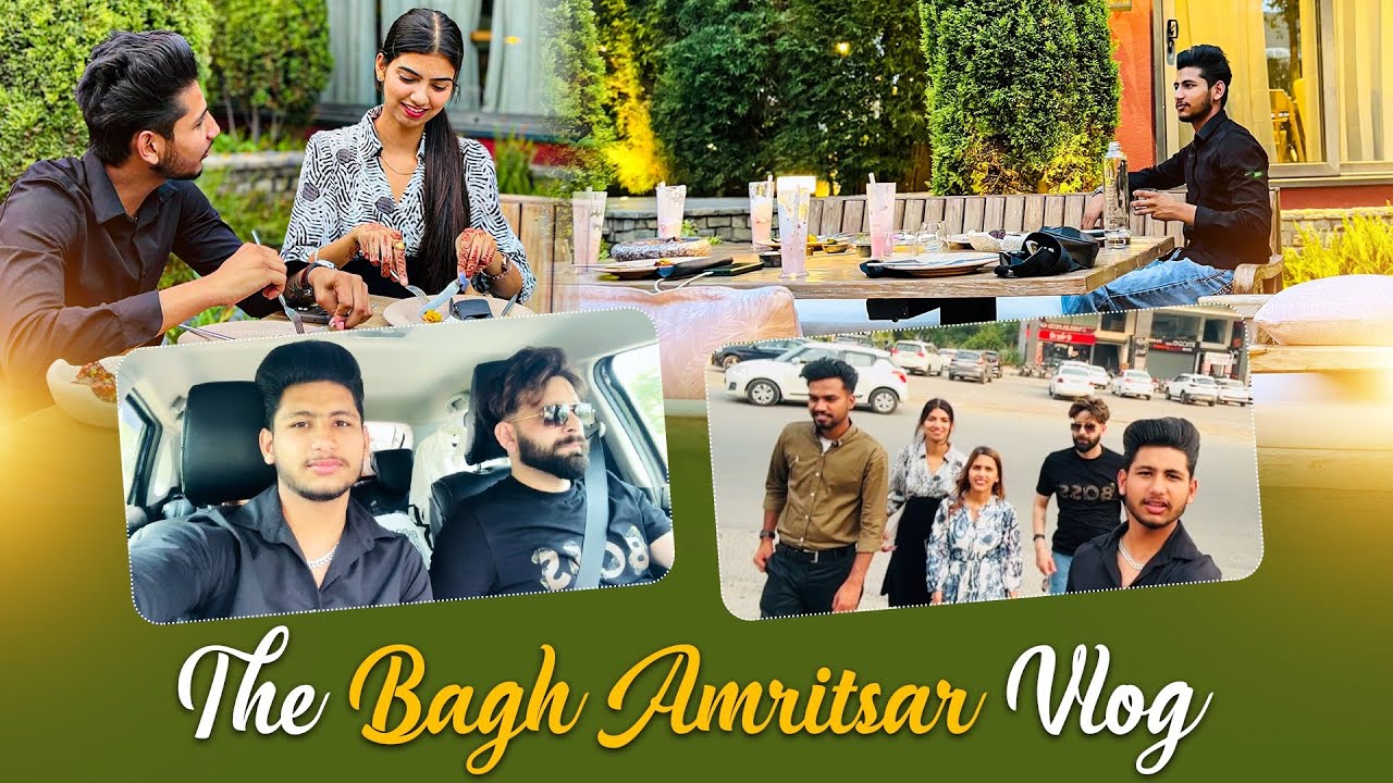The Bagh Amritsar Vlog || Joys Mattu || Mandeep Bhatti