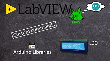Controlling a LCD with custom commands | LabVIEW (LINX 3.0) with Arduino Nano