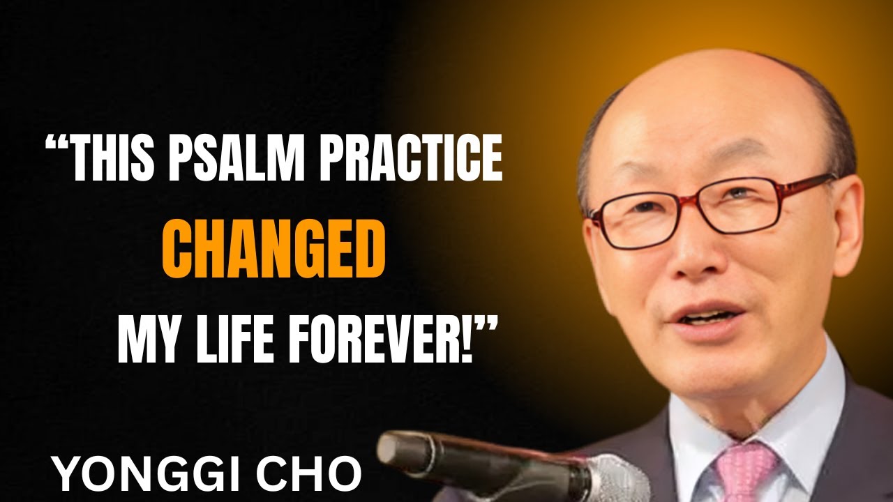 Building Unshakable Faith Through Daily Psalm Meditation | Yonggi Cho  Powerfull Motivational Speech
