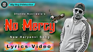 No Mercy | Lyrics Video | Dhanda Nyoliwala | Matty Made It | New Haryanvi Song | Hip Hop Production