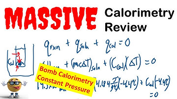 Calorimetry - MASSIVE REVIEW  - Bomb, Constant Pressure, Heat Capacity - Exam Problems Explained