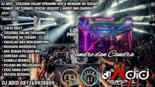 DJ ADID -'TERJEBAK DALAM TIPUANMU & MENGAPA INI TERJADI'FUNKOT (ANDRE CANDRA) 2025