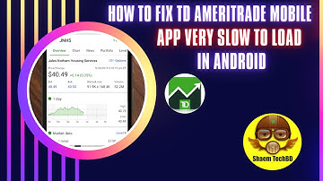 How to Fix TD Ameritrade Mobile App Very Slow to Load in Android After New Updates