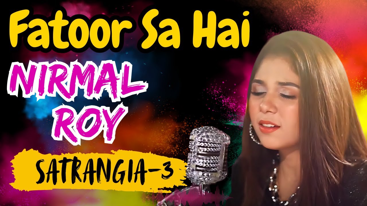 Fatoor Sa | Nirmal Roy | Satrangia Season 3 | 7 Colors Of Music | Cosmic Creations