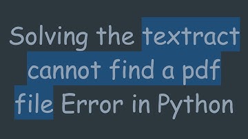 Solving the textract cannot find a pdf file Error in Python