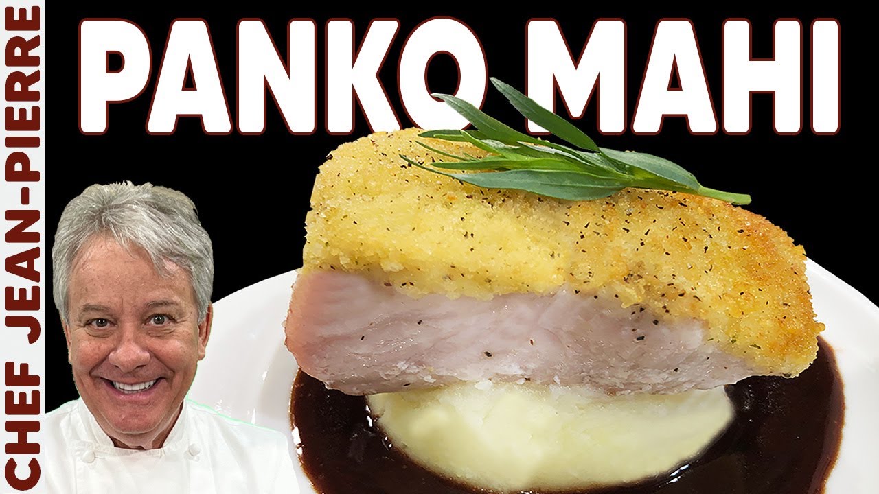 Panko Crusted Mahi Mahi Chef JeanPierre YouTube
