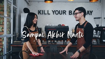 Five Minutes - Sampai Akhir Nanti (Official Video)