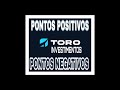 TORO INVESTIMENTOS -  PONTOS POSITIVOS E PONTOS NEGATIVOS