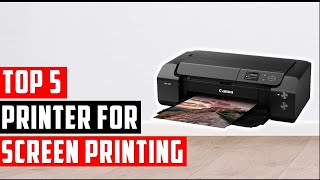 ✅Best Printer for Screen Printing In 2025: Affordable Printers for Screen Printing