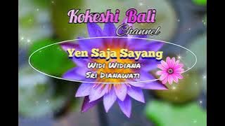 𝐘𝐄𝐍 𝐒𝐀𝐉𝐀 𝐒𝐀𝐘𝐀𝐍𝐆 - 𝐖𝐈𝐃𝐈 𝐖𝐈𝐃𝐈𝐀𝐍𝐀 & 𝐒𝐑𝐈 𝐃𝐈𝐀𝐍𝐀𝐖𝐀𝐓𝐈