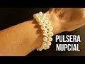 PULSERA NUPCIAL DE PERLAS FACIL/Pulsera/Pulso/Brazalete de perlas/Como hacer bisuteria paso a paso