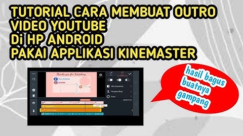 TUTORIAL CARA MEMBUAT OUTRO VIDEO YOUTUBE DI HP ANDROID @CahayaRisq