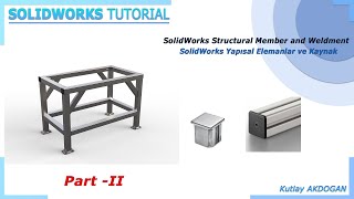 Solidworks Video Tutorial / Solidworks video dersler/Çelik Konstrüksiyon/ Weldment ( part two)