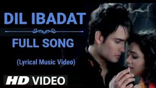 Dil Ibadat | Lyrical Music | Abhay Piya Love Song | Pyaar Kii Ye Ek Kahaani | HD VIDEO Resimi